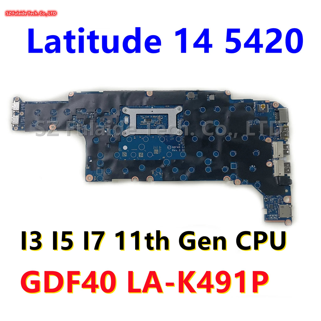 GDF40 LA-K491P CN-047J2X 014P1W 0HC01N For Dell Latitude 14 5420 Laptop Motherboard I3 I5 I7 11th Gen CPU UMA DDR4 100% OK